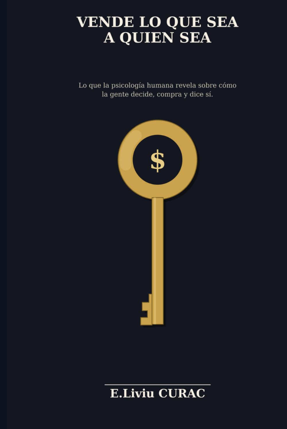 VENDE LO QUE SEA A QUIEN SEA: Lo que la psicología humana revela sobre cómo la gente decide, compra y dice sí (Spanish Edition) baixar livro de graça