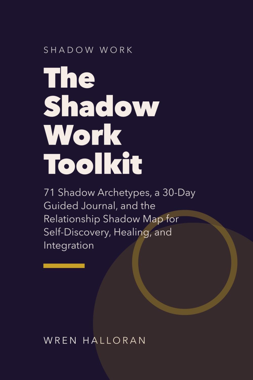 The Shadow Work Toolkit: 71 Shadow Archetypes, a 30-Day Guided Journal, and the Relationship Shadow Map for Self-Discovery, Healing, and Integration baixar o livro de graça