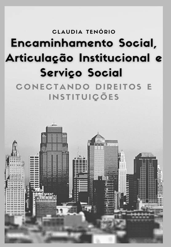 ler totalmente Encaminhamento Social, Articulação Institucional e Serviço Social