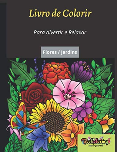 Livro de colorir: Relaxar e Colorir, Flores e Jardins: Alivio do estresse Livro com 50 Desenhos exclusivos para colorir: 25 flores + 25 molduras floridas (Portuguese Edition) baixar livro de graça