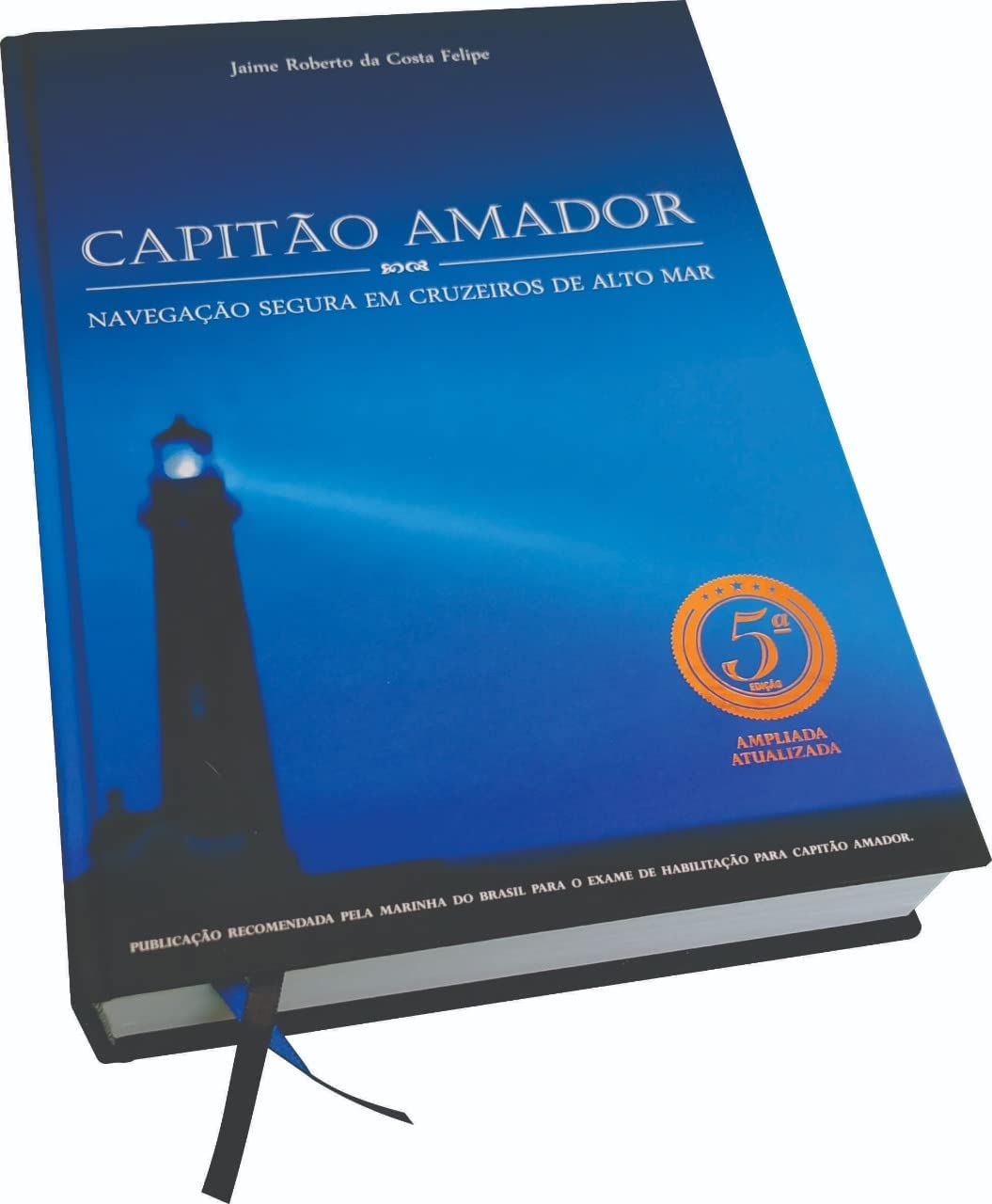 Capitão Amador - Navegação Segura em Cruzeiros de Alto-Mar [hardcover] Jaime Roberto da Costa Felipe [Out 01, 2021] baixar o livro de graça