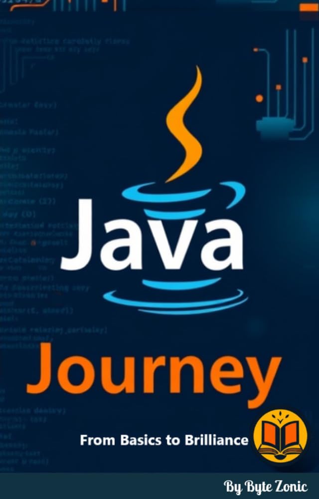 Java Journey: From Basics to Brilliance (English Edition)
