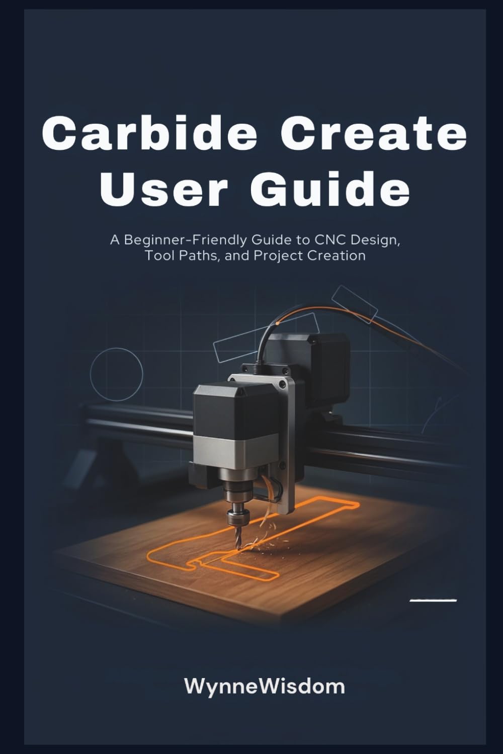 capítulo por capítulo baixar Carbide Create User Guide: A Beginner-Friendly Guide to CNC Design, Tool Paths, and Project Creation