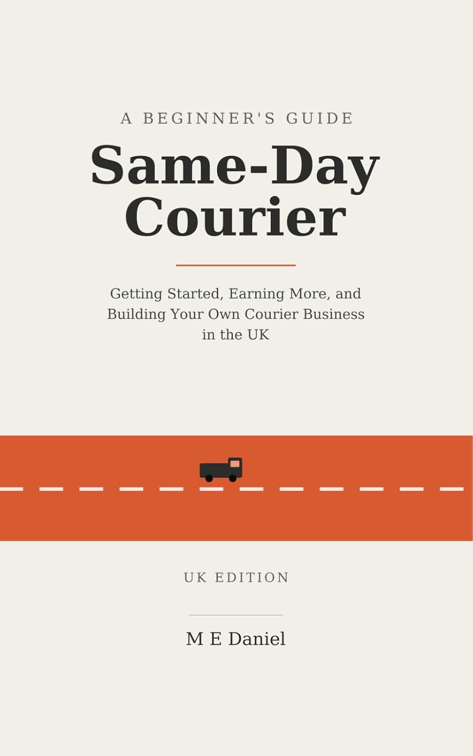 ler totalmente Same-Day Courier: A Beginner's Guide to Getting Started, Earning More, and Building Your Own Courier Business in the UK
