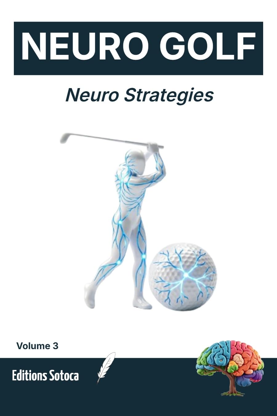 NEURO GOLF: Neuro Strategies: Advanced Neural Techniques to Defeat Choking and Master Pressure on the Course (Volume 3) (NEURO GOLF (US/UK) t. 2) (French Edition) baixar livro de graça