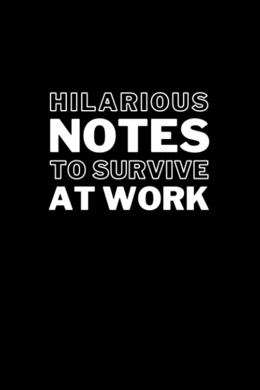 Hilarious Notes to Survive at Work: Blank Lined Funny Office Notebook | Coworker Gag Gift Journal baixar livro de graça