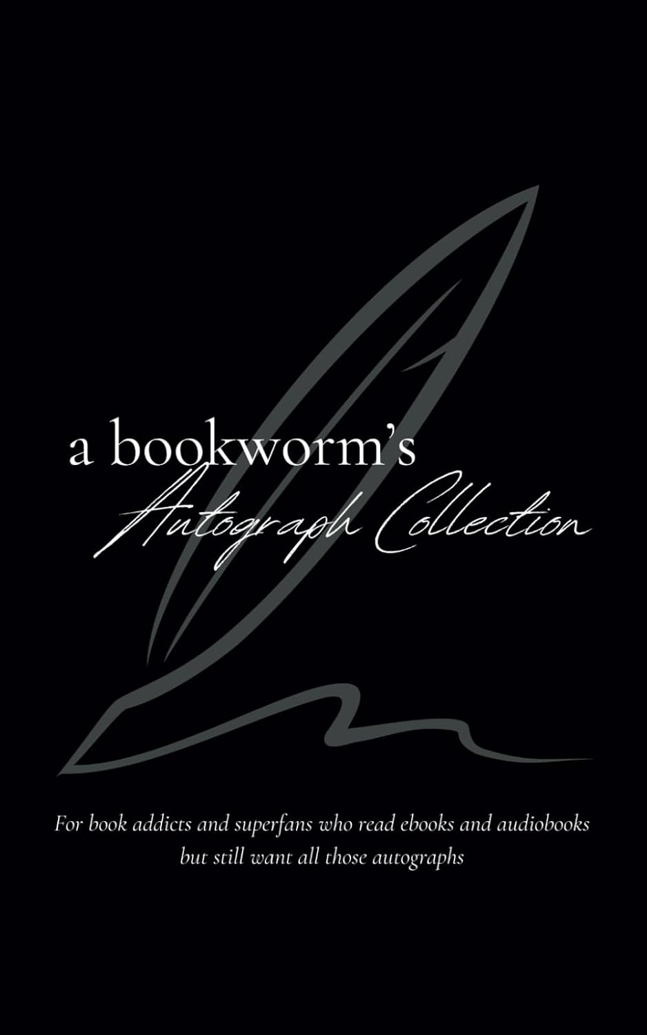 A Bookworm's Autograph Collection: For book addicts and superfans who read ebooks and audiobooks but still want all those autographs baixar livro de graça