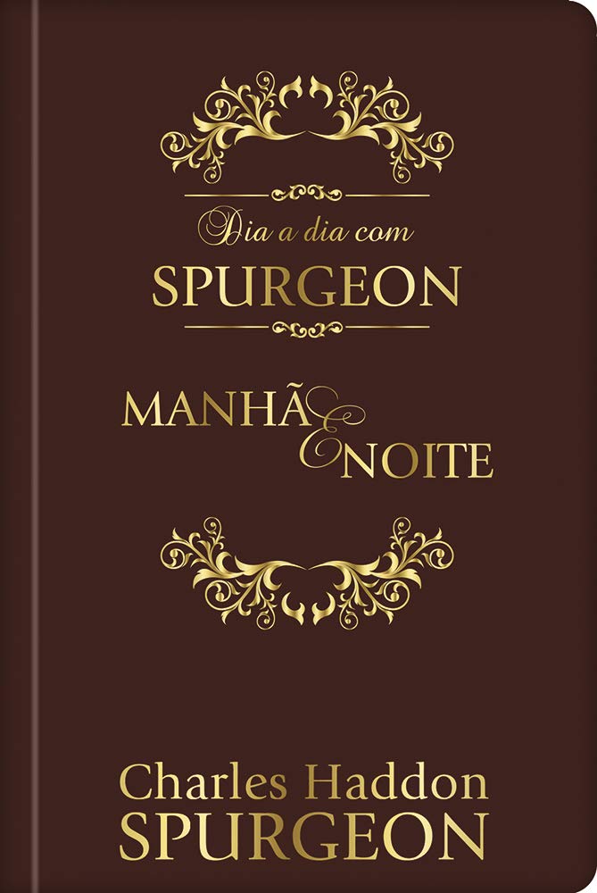Dia a dia com Spurgeon - Devocional Diário - Luxo: Manhã e noite baixar livro de graça