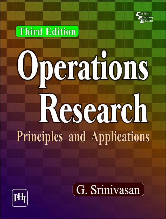 OPERATIONS RESEARCH: PRINCIPLES AND APPLICATIONS (English Edition)