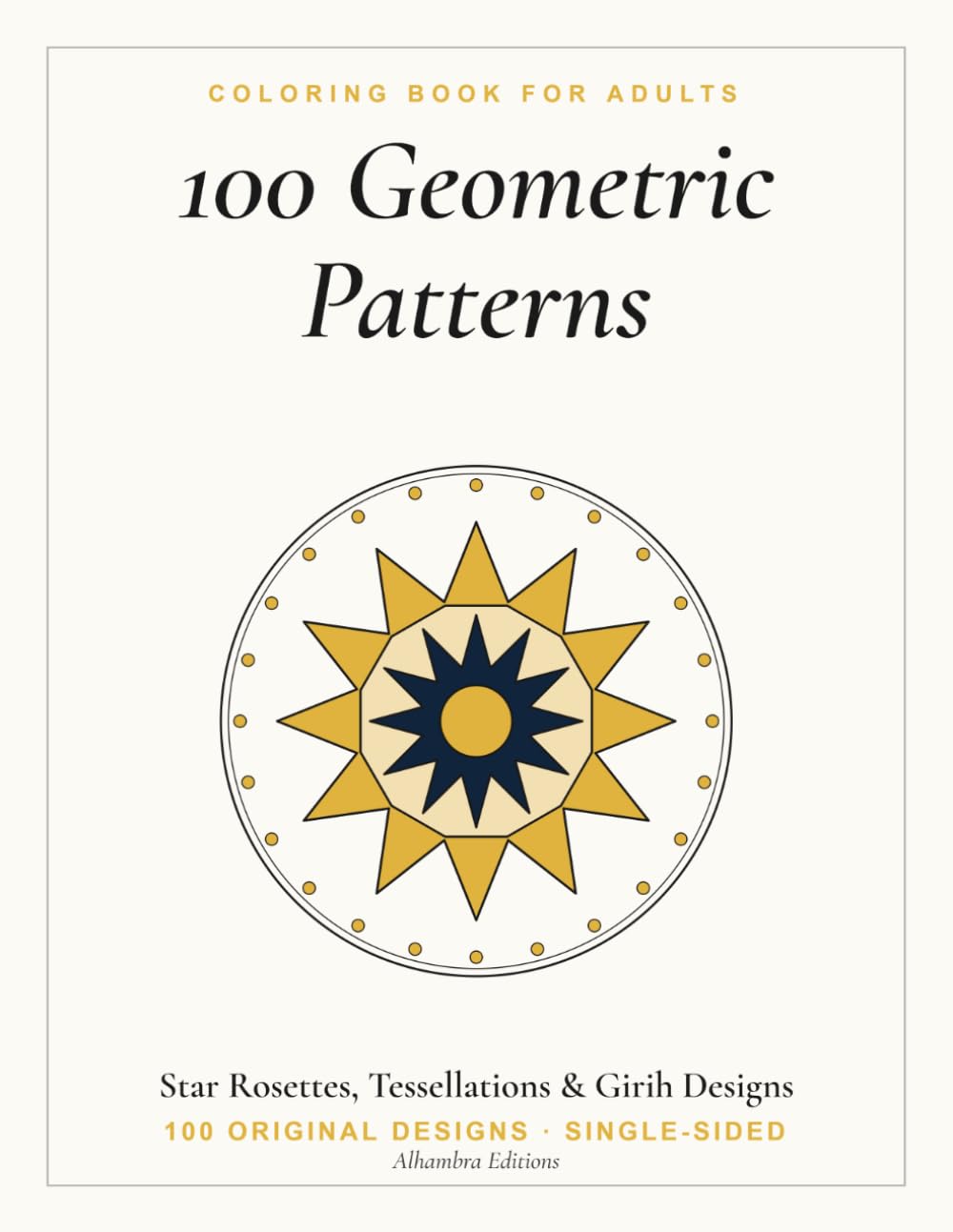 ler totalmente 100 Geometric Patterns Coloring Book for Adults: Star Rosettes, Tessellations and Girih Designs from Islamic Art — Single-Sided Pages, Simple to Intricate