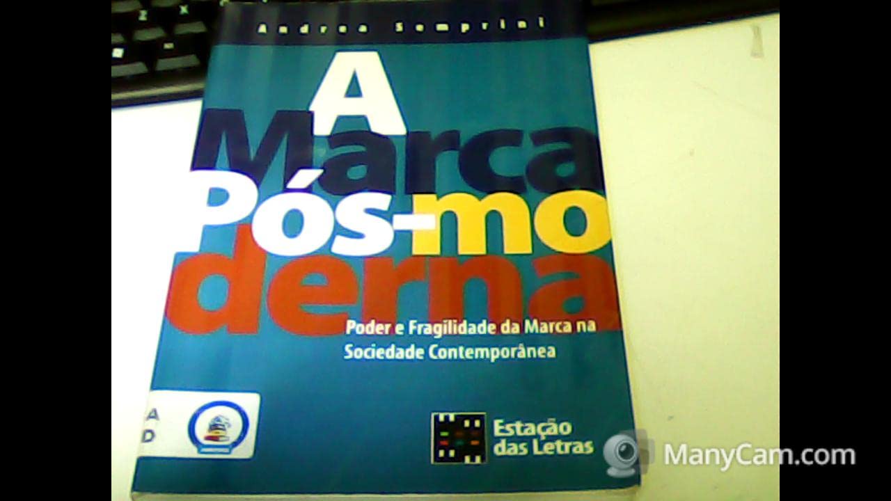 A Marca Pós. Moderna. Poder e Fragilidade da Marca na Sociedade Contemporânea
