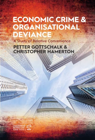 Economic Crime and Organisational Deviance: A Study of Relative Convenience (Organisational Deviance and Crime Book 2) (English Edition) baixar livro de graça
