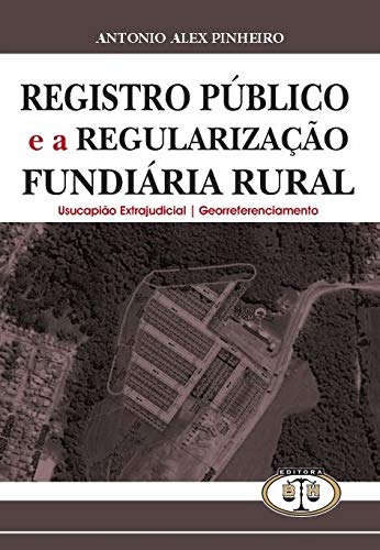 Registro Público E A Regularização Fundiária Rural baixar livro de graça