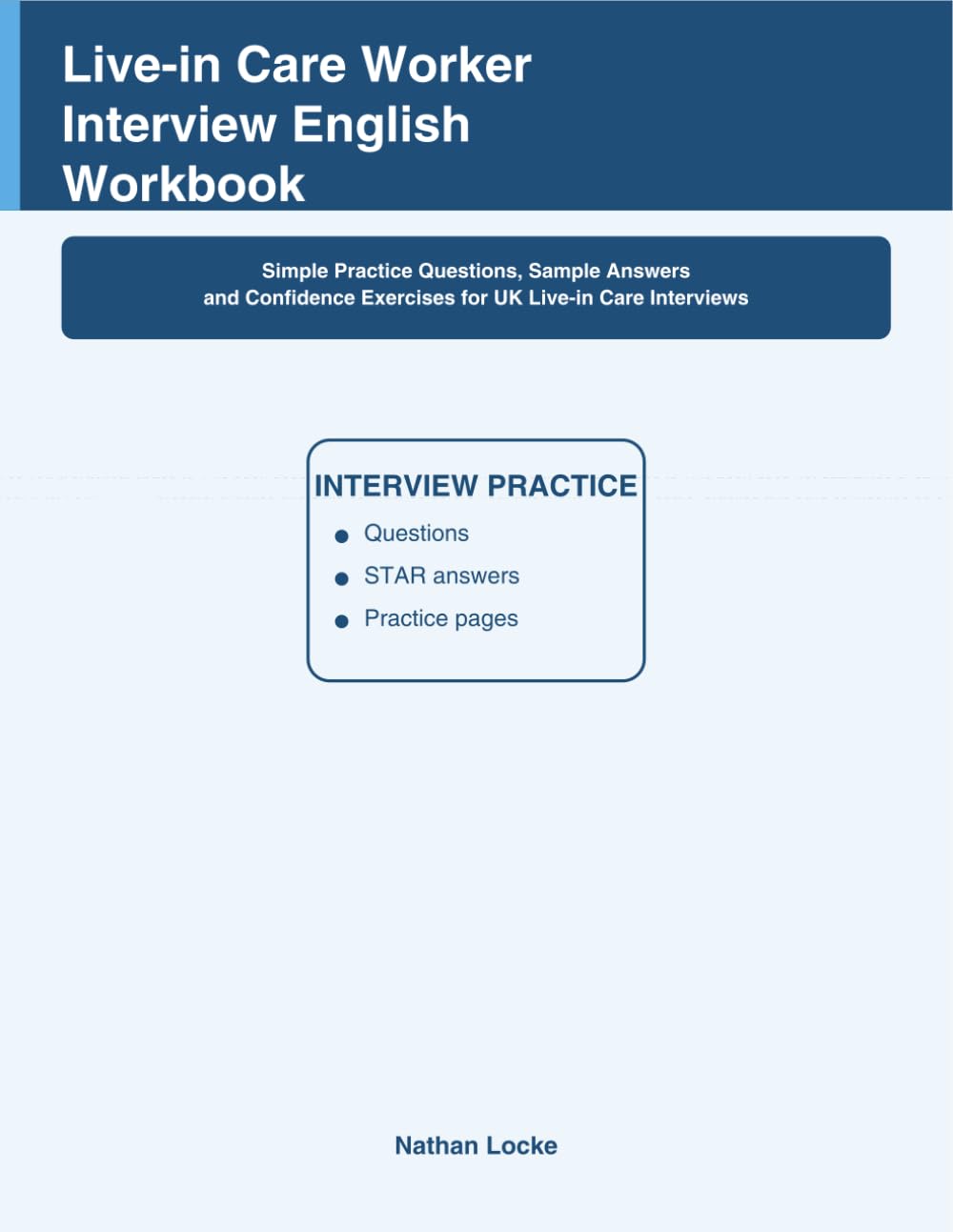 ler totalmente Live-in Care Worker Interview English Workbook: Simple Practice Questions, Sample Answers and Confidence Exercises for UK Live-in Care Interviews