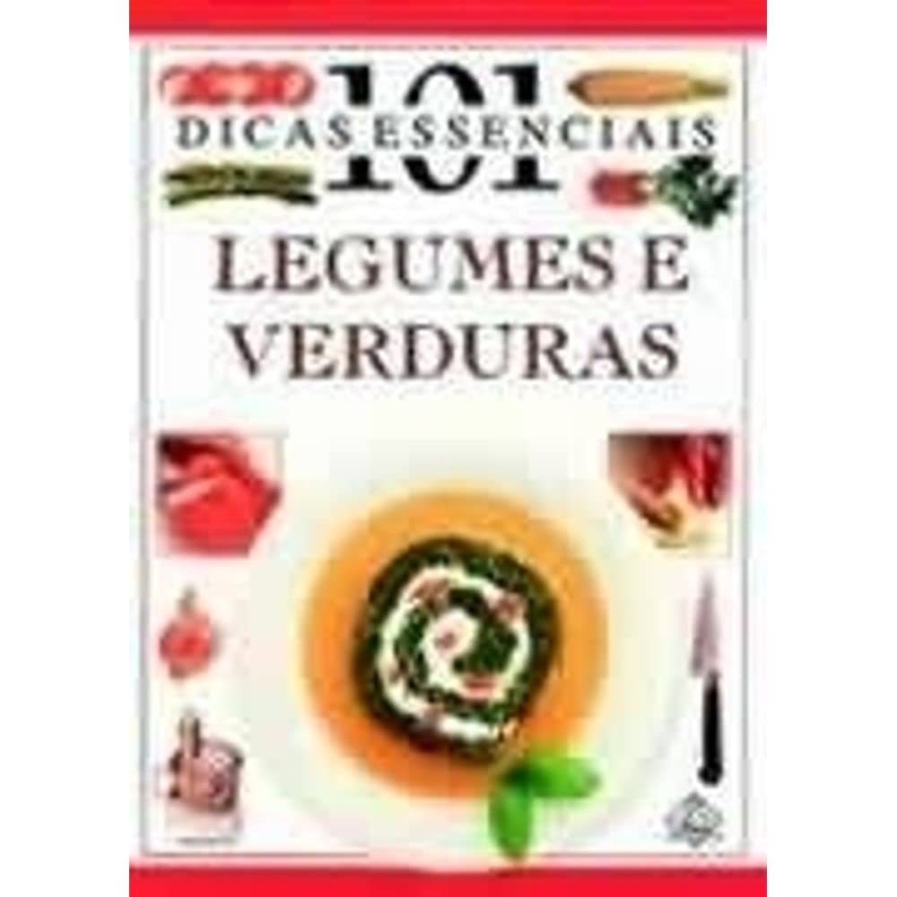 Legumes E Verduras - Coleção 101 Dicas Essenciais baixar livro de graça