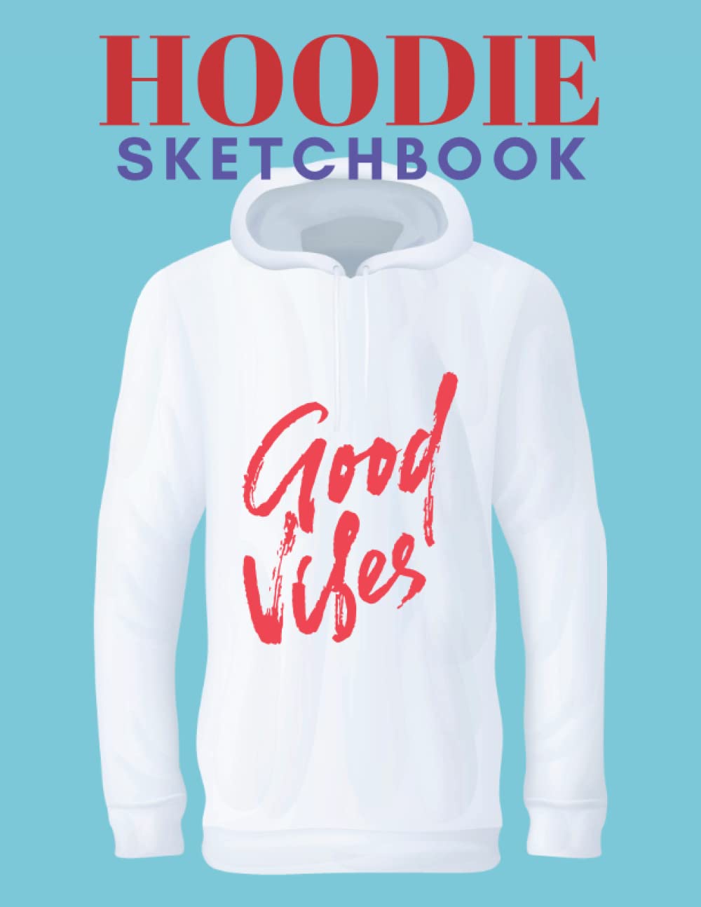 Hoodie Sketchbook: Hoodie Design Templates for Fashion Designers, Hoodie Design Sketchbook Front and Back, Sketch your Fashion Design, Blank Hoodie... Sketchbook Male and Female, Designer Gift baixar o livro de graça