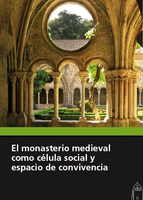 ler totalmente El monasterio medieval como celula social y espacio de convivencia