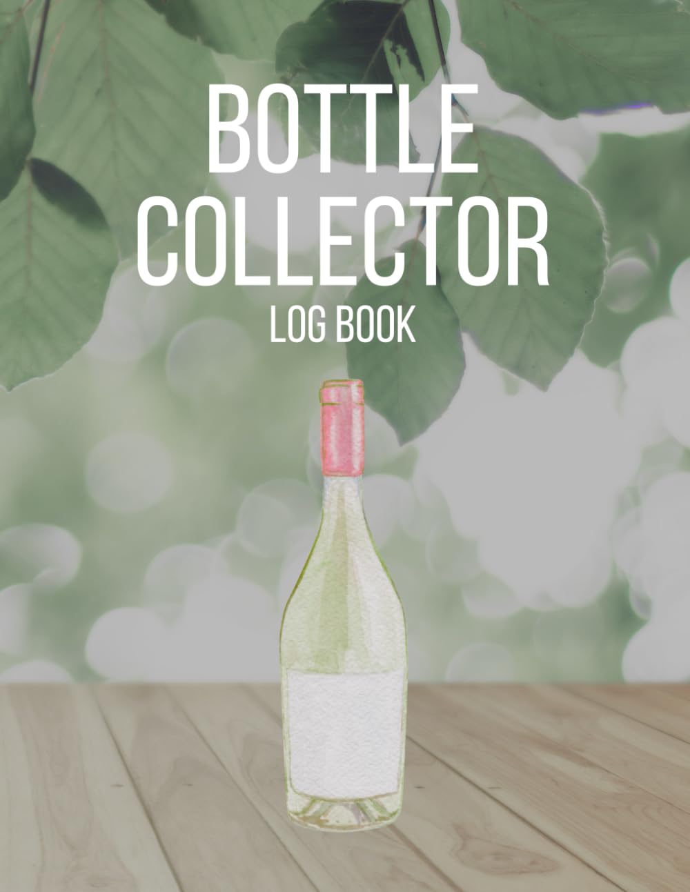 Bottle Collector Log Book: Cute Record Book To Track Your Rare and Vintage Bottle Collection Inventory List baixar livro de graça