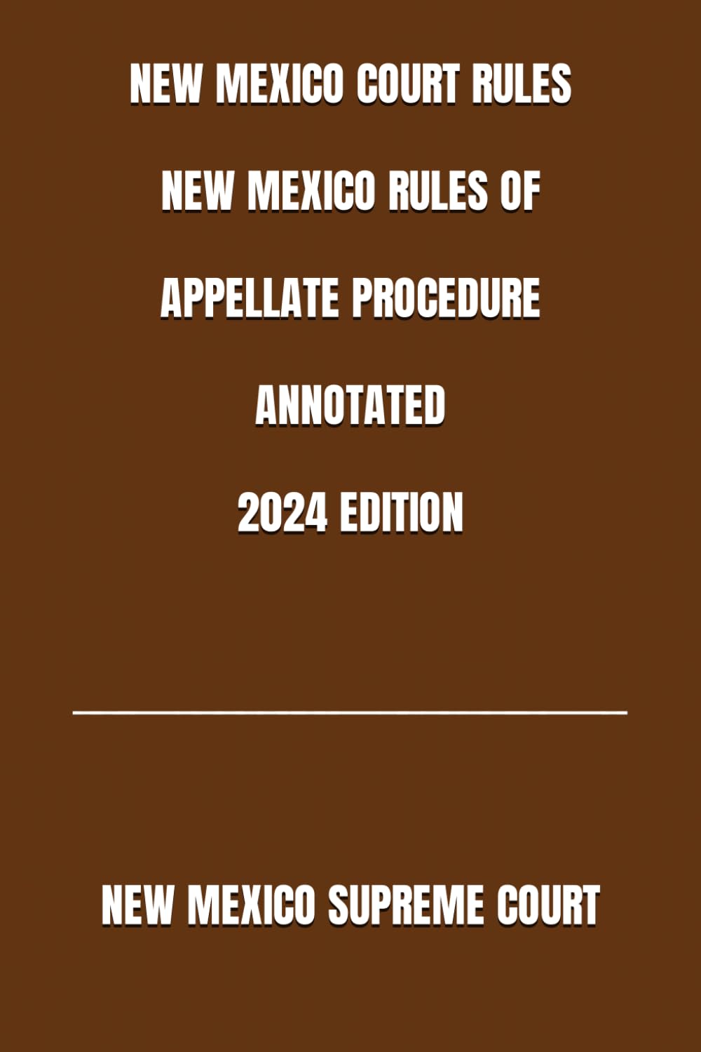 capítulo por capítulo baixar NEW MEXICO COURT RULES NEW MEXICO RULES OF APPELLATE PROCEDURE ANNOTATED 2024 EDITION