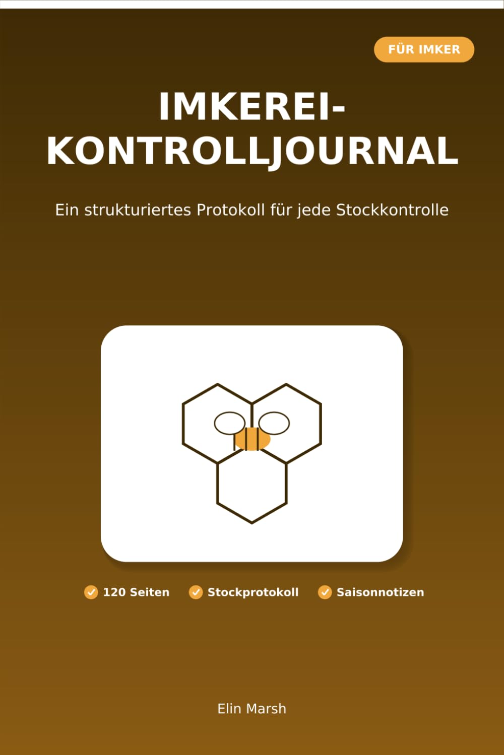 IMKEREI- KONTROLLJOURNAL: Ein strukturiertes Protokoll für jede Stockkontrolle baixar o livro de graça