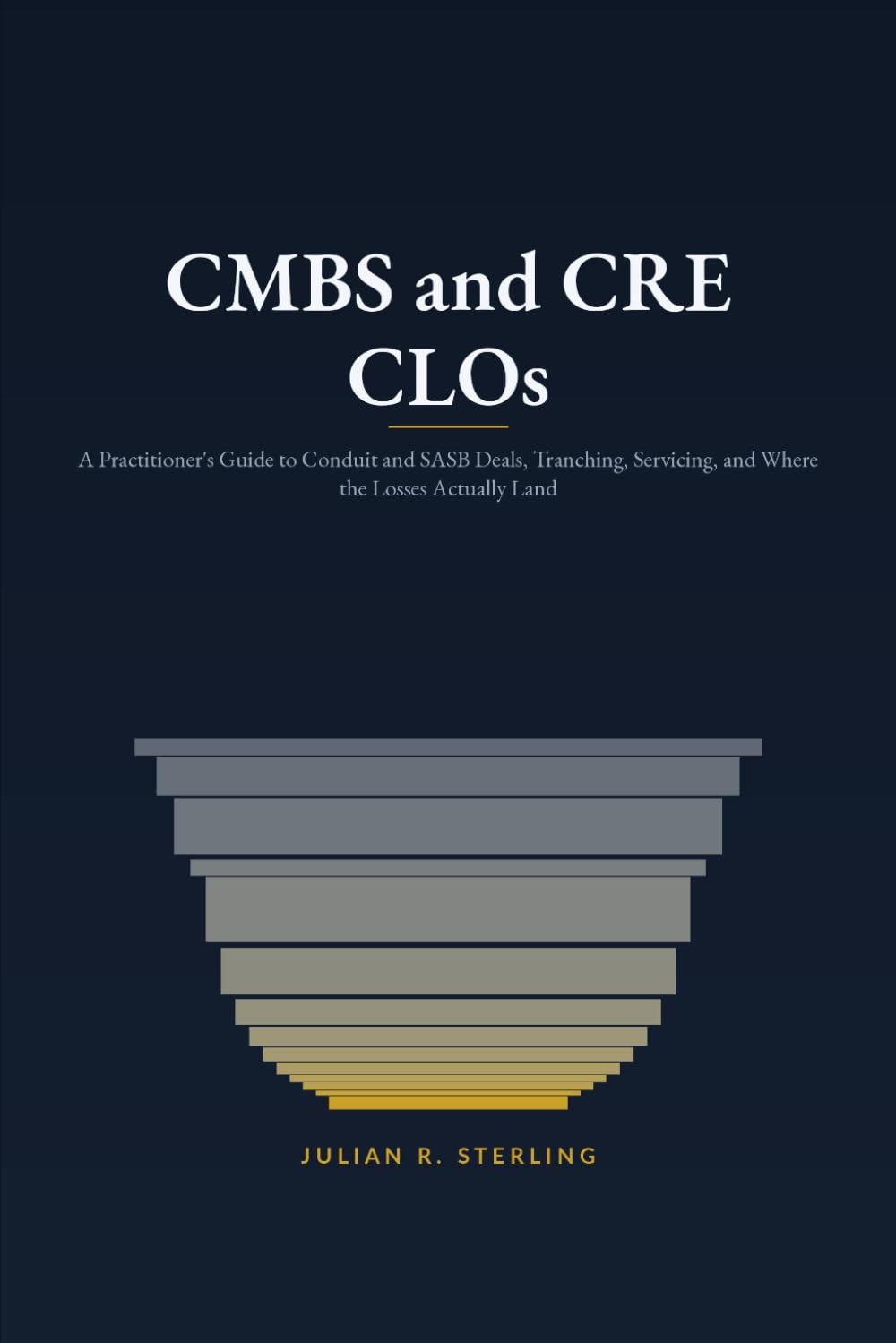 ler totalmente CMBS and CRE CLOs: A Practitioner's Guide to Conduit and SASB Deals, Tranching, Servicing, and Where the Losses Actually Land (The Real Estate Practitioner Guides)