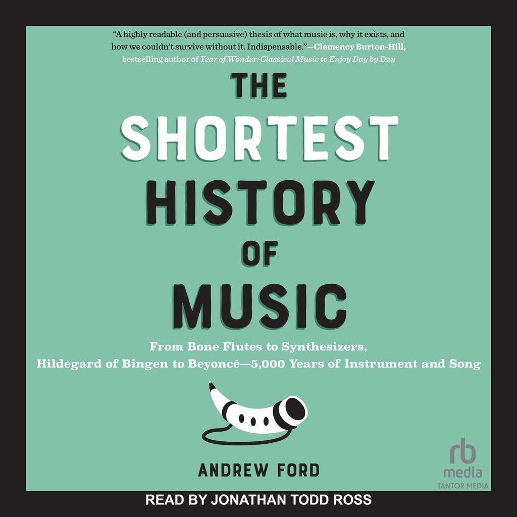 capítulo por capítulo baixar The Shortest History of Music: From Bone Flutes to Synthesizers, Hildegard of Bingen to Beyoncé―5,000 Years of Instrument and Song