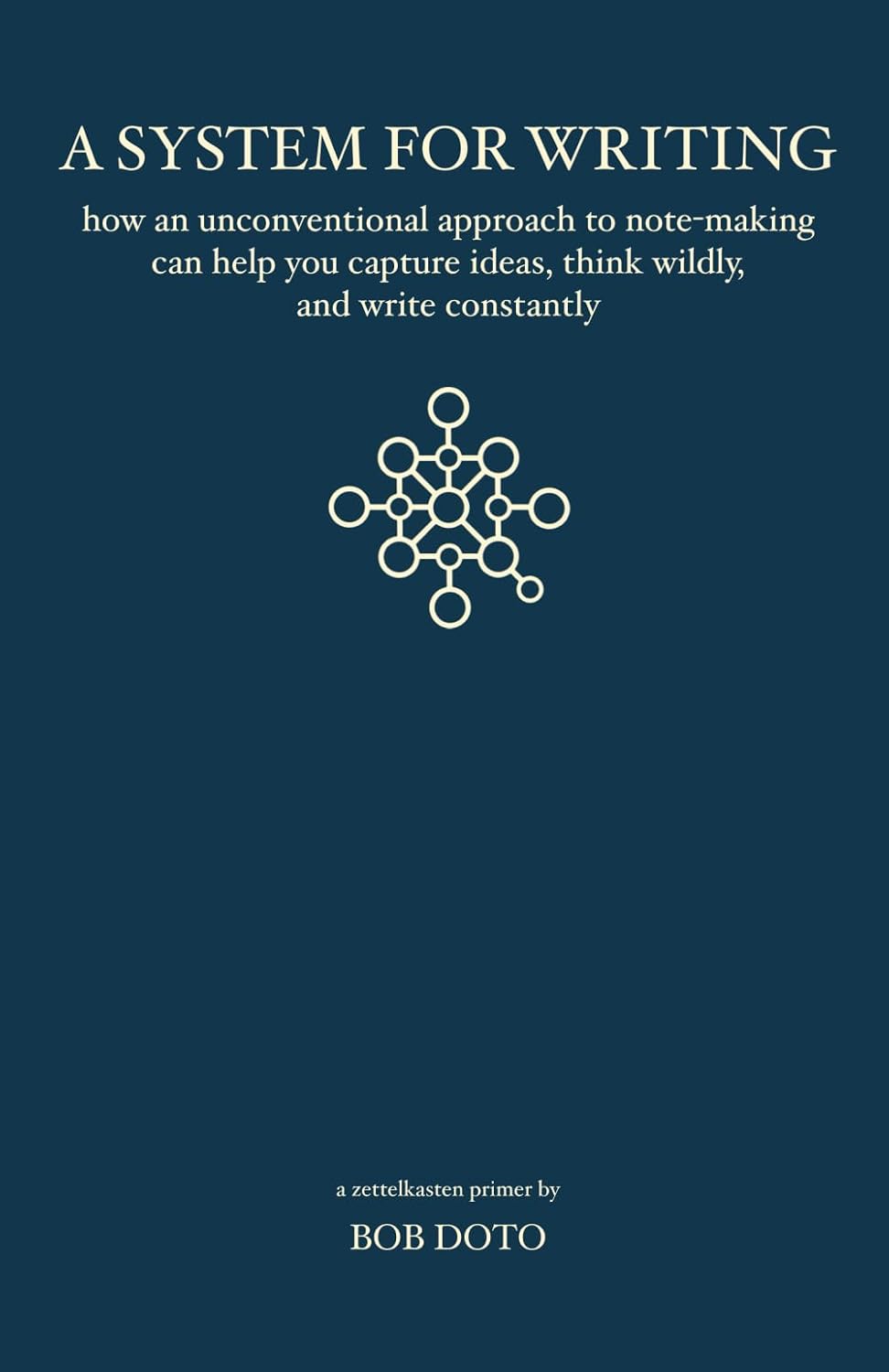 capítulo por capítulo baixar A System for Writing: How an Unconventional Approach to Note-Making Can Help You Capture Ideas, Think Wildly, and Write Constantly - A Zettelkasten Primer