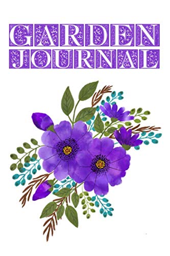 Garden Journal: Keep Track Of Your Plants