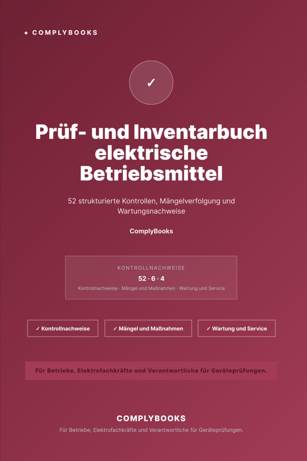 ler totalmente Prüf- und Inventarbuch elektrische Betriebsmittel: 52 strukturierte Kontrollen, Mängelverfolgung und Wartungsnachweise (German Edition)