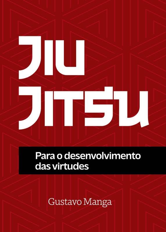 JIU JITSU PARA O DESENVOLVIMENTO DAS VIRTUDES baixar o livro de graça