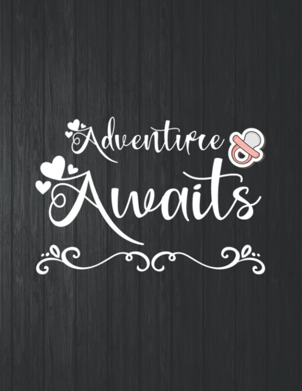 ler totalmente adventure awaits Funny Notebook: 8.5 X 11 In - 114 Page Great quotes Motivation And Change Your Life for Diary Journals