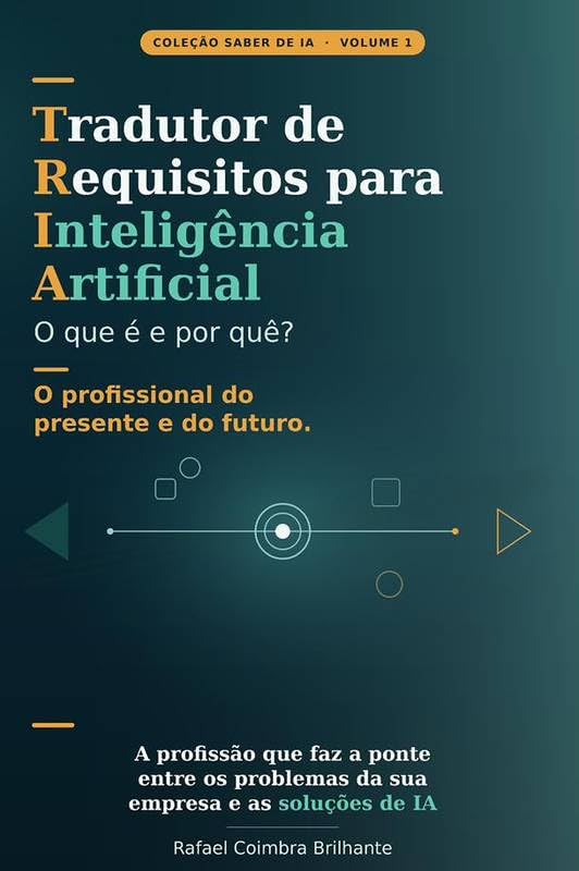 Tradutor de requisitos para Inteligência Artificial: O que é e por quê? - O profissional do presente e do futuro. baixar livro de graça