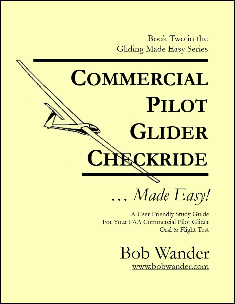 ler totalmente Commercial Pilot Glider Checkride Made Easy: A User-Friendly Study Guide For Your FAA Commercial Pilot Glider Checkride (The Gliding... Made Easy! Series by Bob Wander) (English Edition)