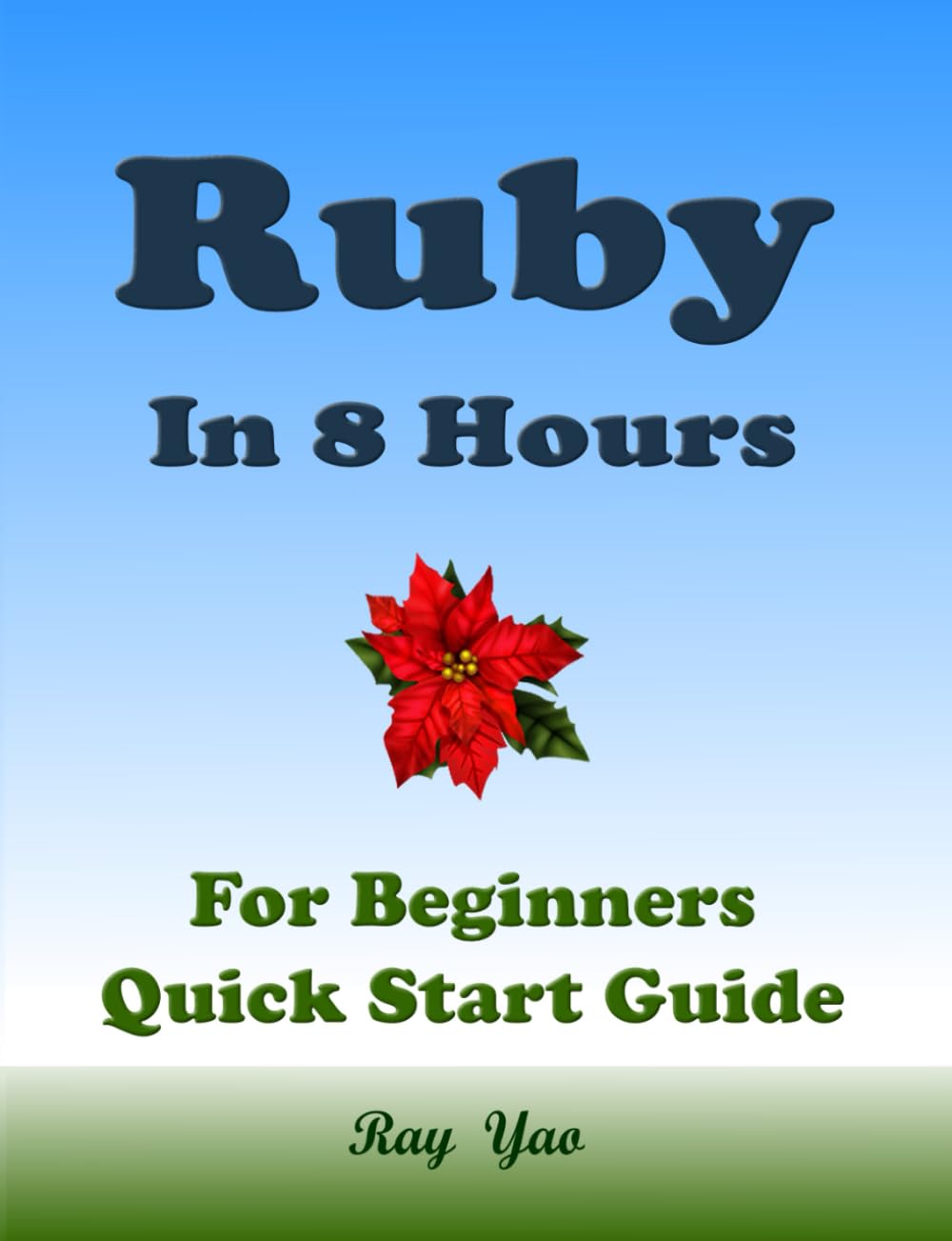 ler totalmente RUBY Programming, For Beginners, Quick Start Guide!: Ruby Language Crash Course Tutorial (Paperbacks in 8 Hours)