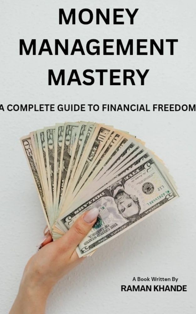 Money Management Mastery A Complete Guide to Financial Freedom: Practical Tips to Save, Invest, and Grow Your Wealth (English Edition) baixar livro de graça
