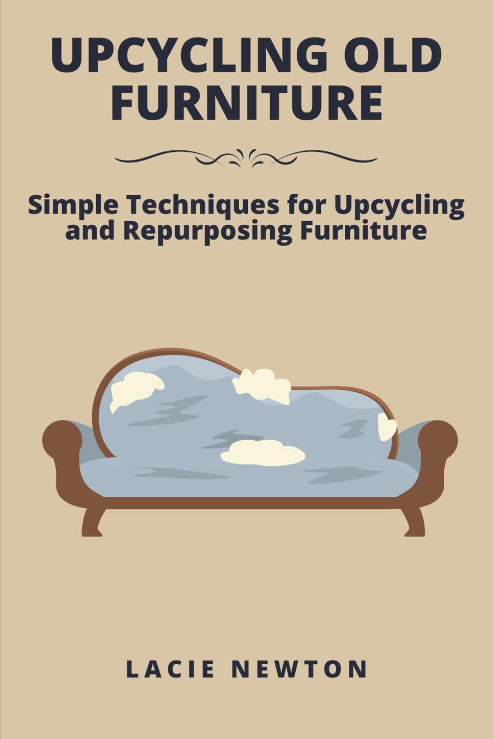 Upcycling Old Furniture: Simple Techniques for Upcycling and Repurposing Furniture baixar o livro de graça