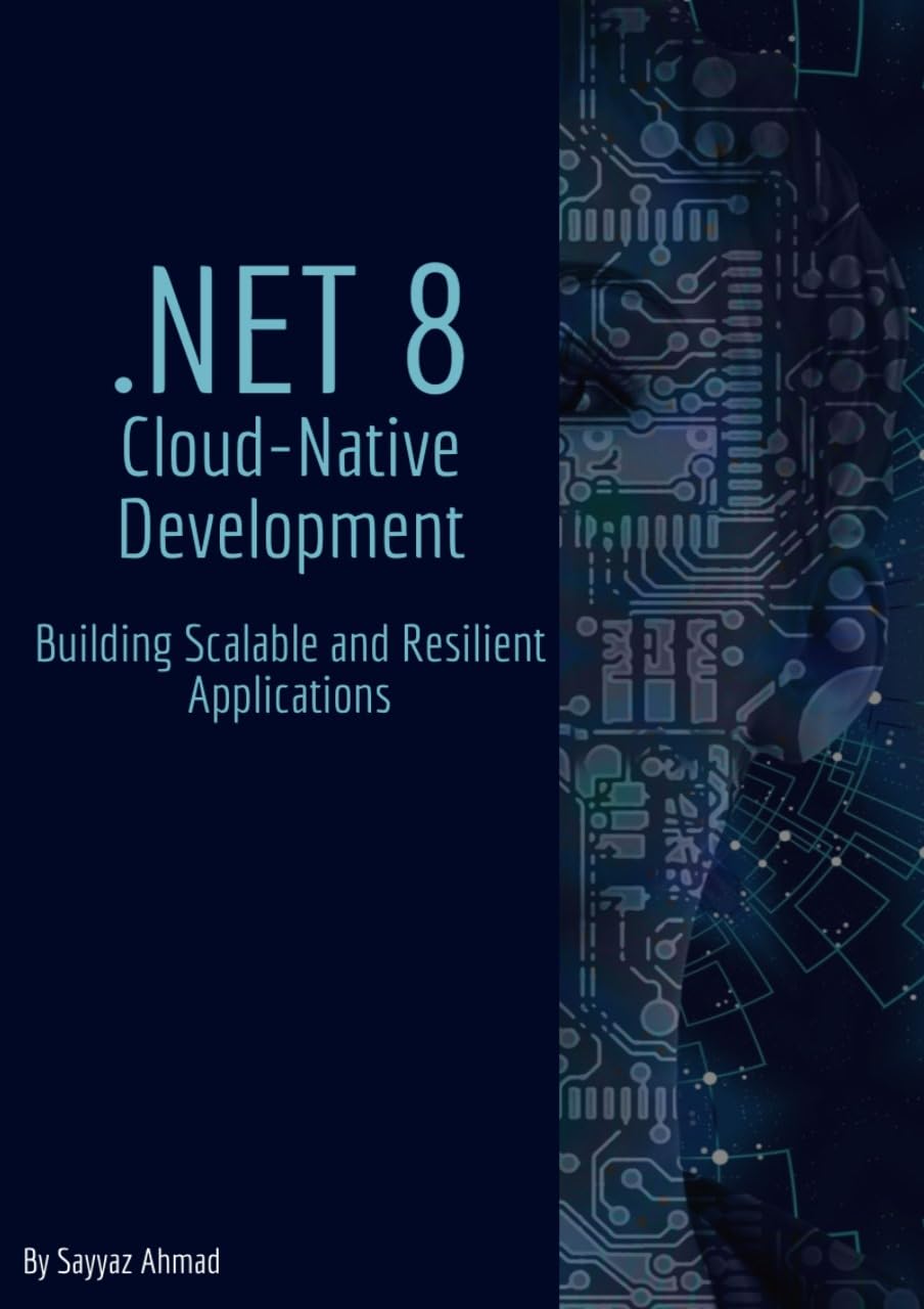 .NET 8 Cloud-Native Development: Building Scalable and Resilient Applications: Building Scalable and Resilient Applications in.NET 8 (English Edition) baixar livro de graça