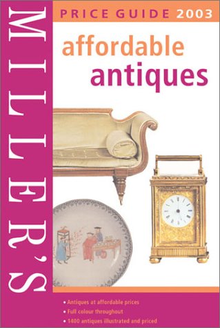Miller's Affordable Antiques Price Guide