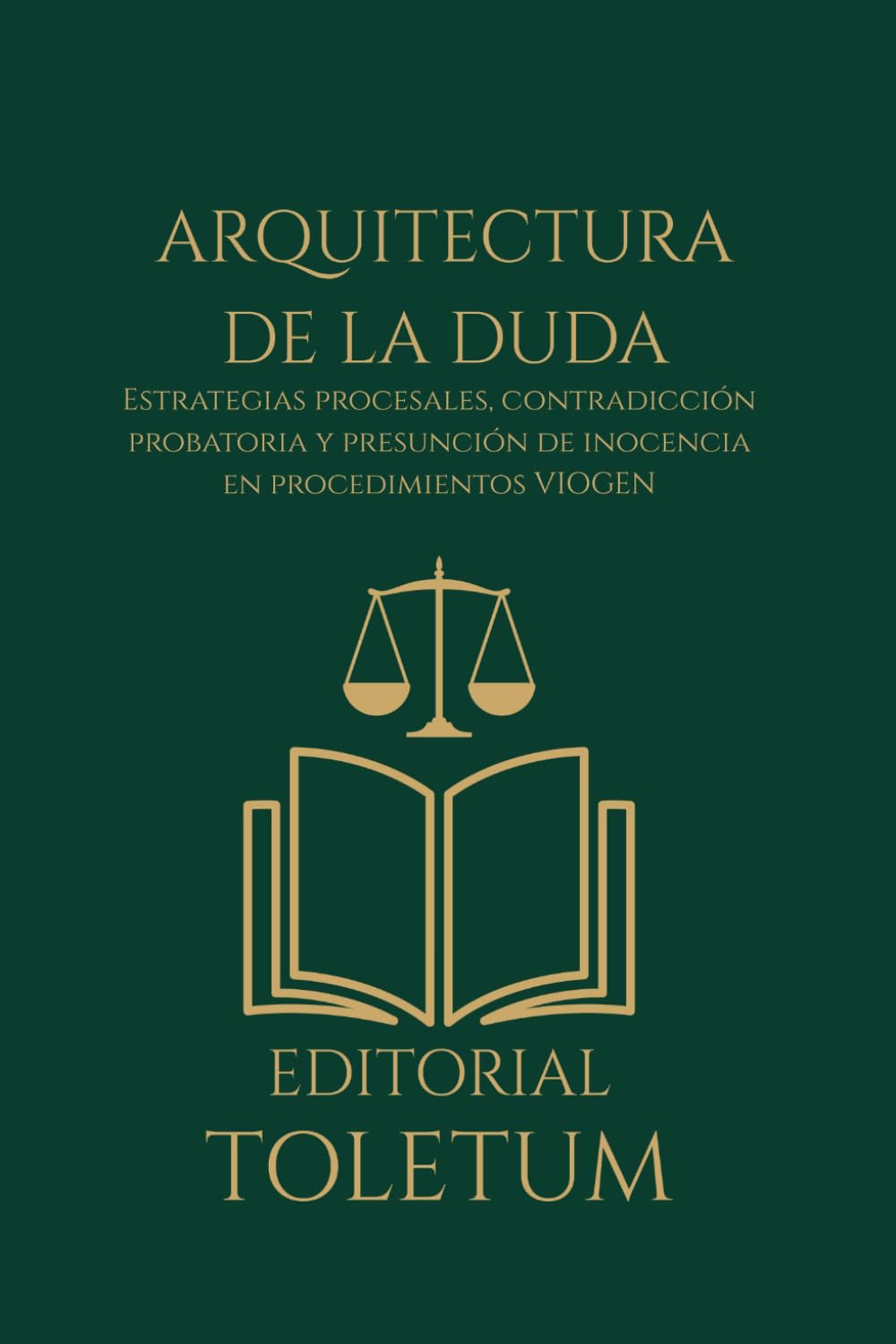 ARQUITECTURA DE LA DUDA: Estrategias procesales, contradicción probatoria y presunción de inocencia en procedimientos VIOGEN (EDITORIAL TOLETUM) (Spanish Edition) baixar livro de graça