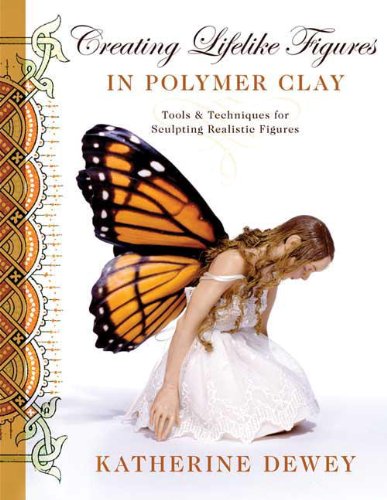 ler totalmente Creating Lifelike Figures in Polymer Clay: Tools and Techniques for Sculpting Realistic Figures (English Edition)