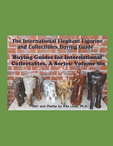 The International Elephant Figurine and Collectibles Buying Guide: Buying Guides for International Collectables, A Series: Volume Six baixar o livro de graça