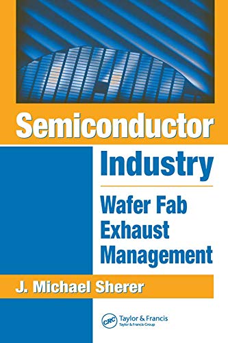 ler totalmente Semiconductor Industry: Wafer Fab Exhaust Management (English Edition)