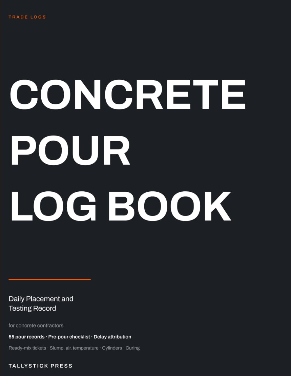 ler totalmente Concrete Pour Log Book: Daily Placement and Testing Record for Concrete Contractors | Batch Tickets, Slump, Air, Cylinders, Curing, Pre-Pour Checklist... (Tallystick Trade Logs) (French Edition)
