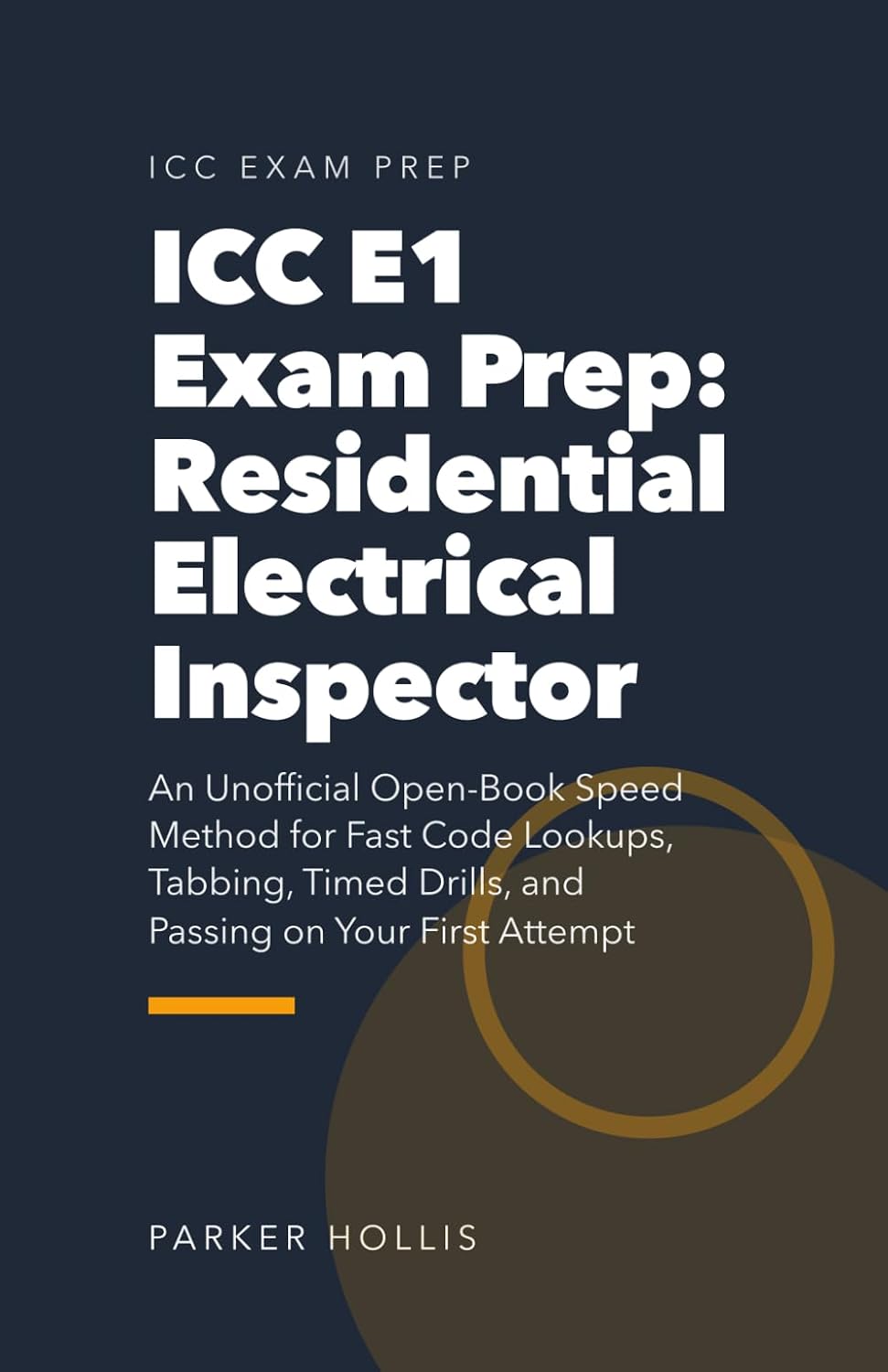 ICC E1 Exam Prep: Residential Electrical Inspector: An Unofficial Open-Book Speed Method for Fast Code Lookups, Tabbing, Timed Drills, and Passing on Your First Attempt baixar livro de graça