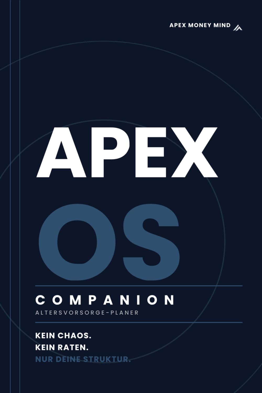 APEX MONEY MIND – Altersvorsorgeplaner: Altersvorsorge planen, Vorsorgeziele organisieren und den Vermögensaufbau für den Ruhestand systematisch... MIND – Companion-Systeme) (German Edition) baixar o livro de graça