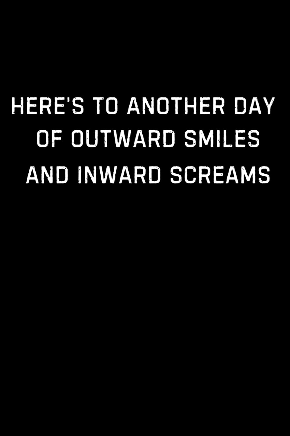 Here’s To Another Day of Outward Smiles and Inward Screams: Burgundy Humorous Notebook | Lined Journal with Funny Sayings on Cover | Sarcastic Humor Office 6X9, 110 Pages baixar o livro de graça