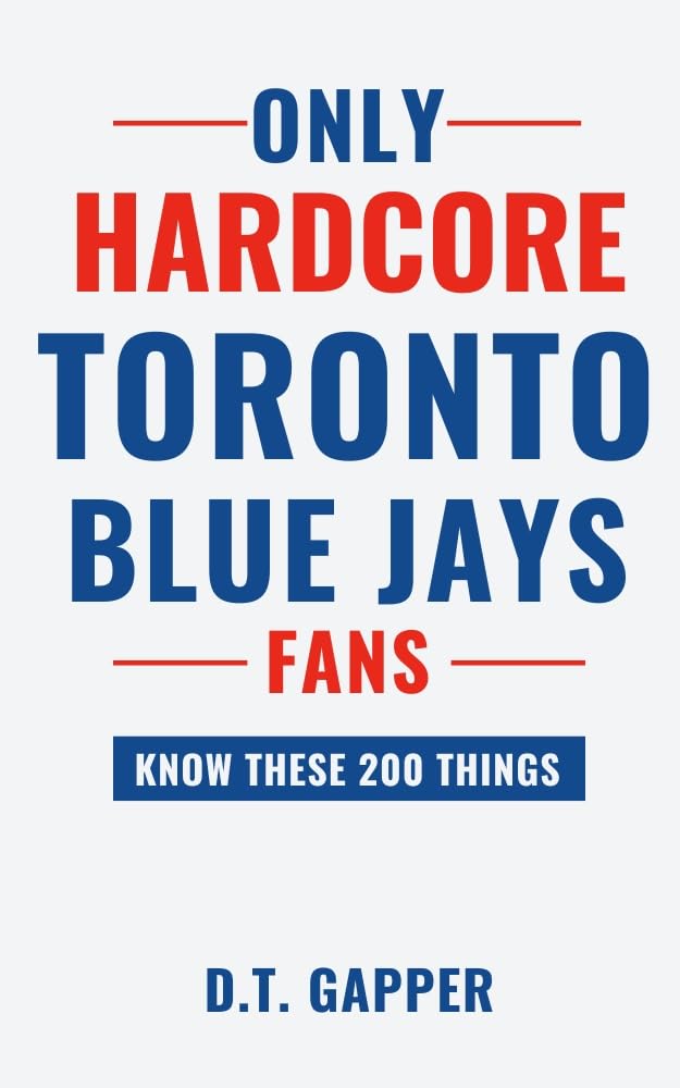 ler totalmente Only HARDCORE Toronto Blue Jays Fans Know These 200 Things: Deep-Cut Trivia, Hidden Stories, and Surprising Facts from Every Era of Toronto Blue Jays History... Facts for HARDCORE Fans) (English Edition)