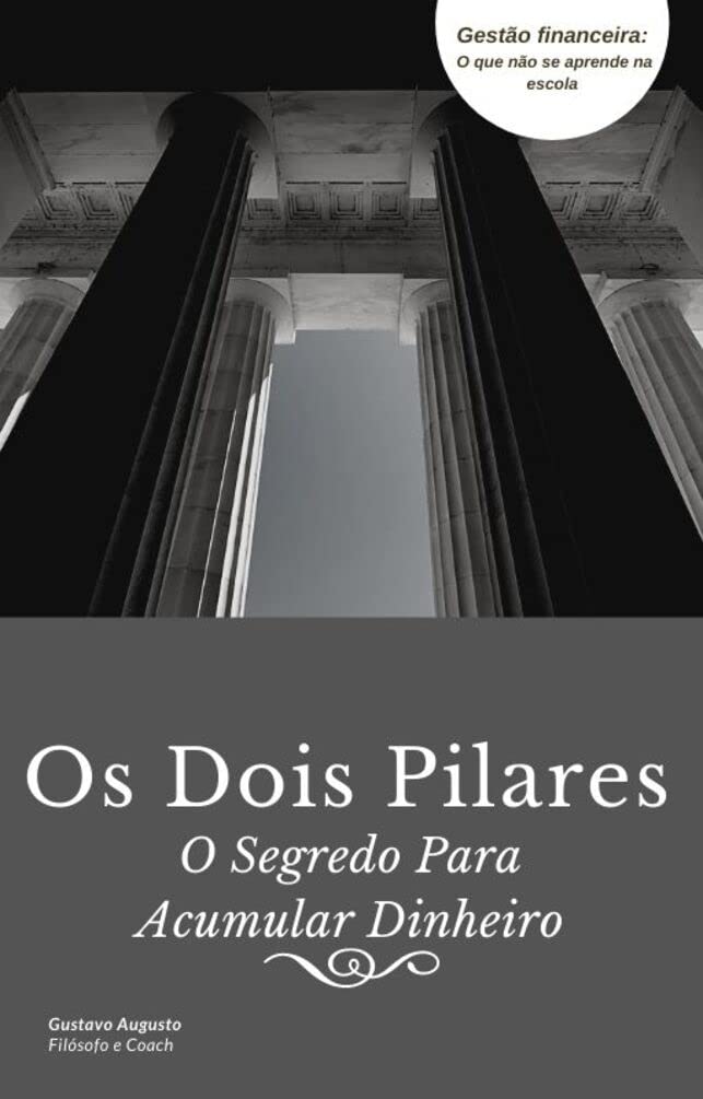 ler totalmente Os dois pilares: o segredo para acumular dinheiro