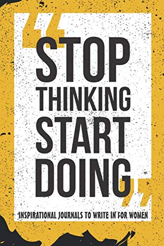ler totalmente Stop thinking start doing - inspirational journals to write in for women: Inspirational and motivation Quotes journal notebook gift for Women & Girls