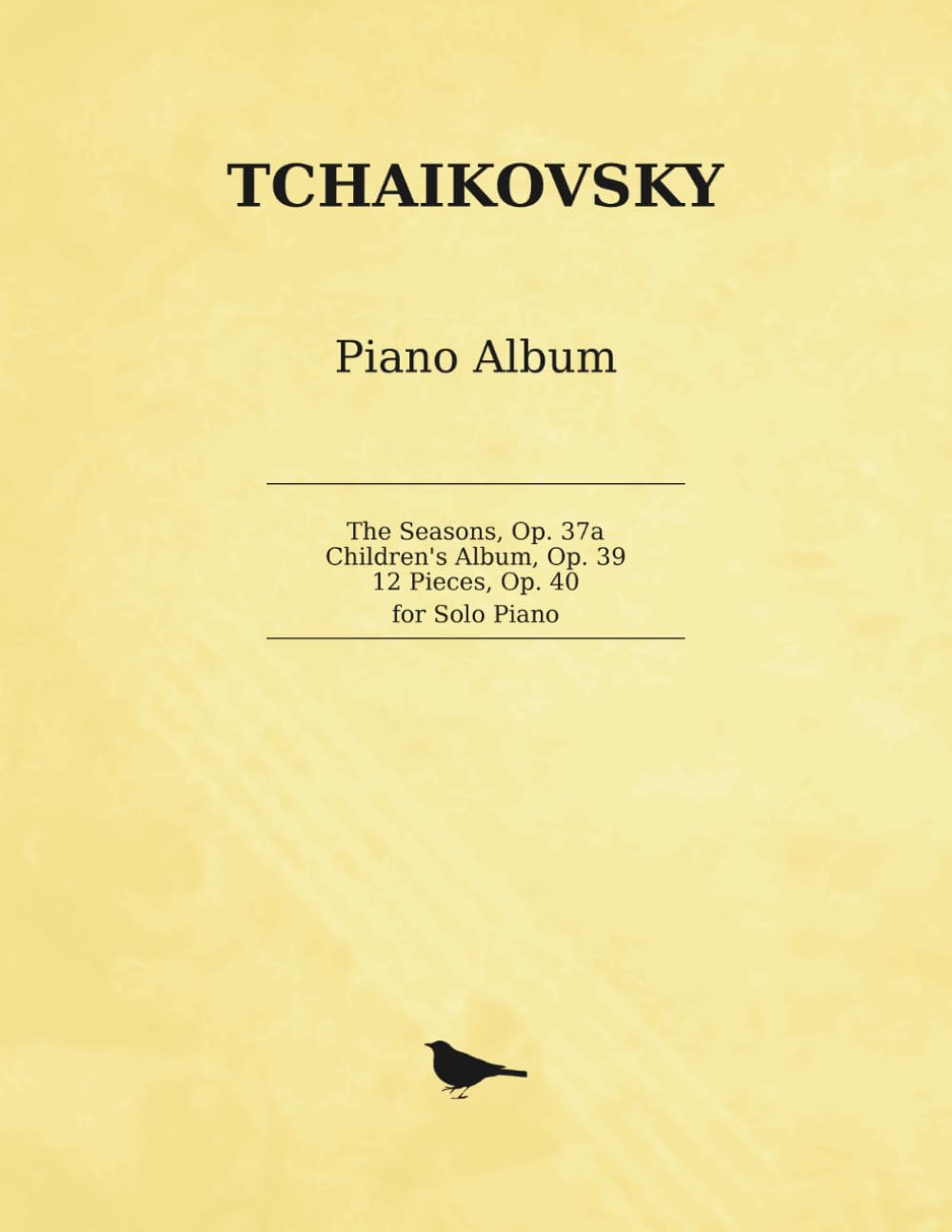 Tchaikovsky Piano Album: The Seasons, Op. 37a · Children's Album, Op. 39 · 12 Pieces, Op. 40 — for Solo Piano baixar o livro de graça